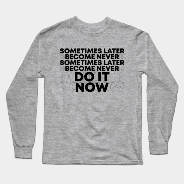Do It Now Long Sleeve T-Shirt by Set wet